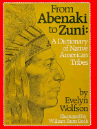 From Abenaki to Zuni: A Dictionary of Native American Tribes
