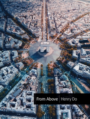 From Above: Seeing the World from a Different Perspective - Do, Henry