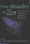 From Absurdity to Zen: The Wit and Wisdom of Roberta Kevelson - Pencak, William (Editor), and Palecek, Cindy (Editor)