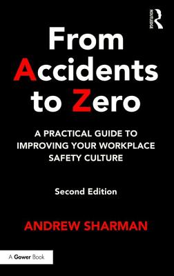 From Accidents to Zero: A Practical Guide to Improving Your Workplace Safety Culture - Sharman, Andrew
