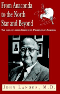 From Anaconda to the North Star and Beyond: The Life of Lester Dragstedt, Physiologist-Surgeon