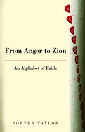 From Anger to Zion: An Alphabet of Faith