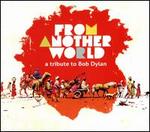 From Another World: A Tribute to Bob Dylan