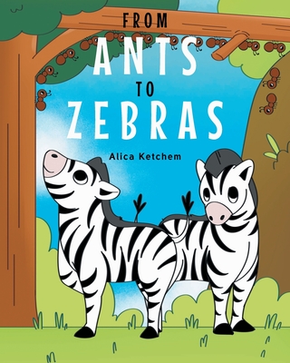 From Ants to Zebras - Ketchem, Alica