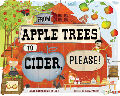 From Apple Trees to Cider, Please! - Chernesky, Felicia Sanzari