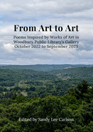 From Art to Art: Poems Inspired by Works of Art in Woodbury Public Library's Gallery October 2022 to September 2023