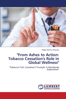"From Ashes to Action: Tobacco Cessation's Role in Global Wellness" - Ammu Thomas, Pallavi