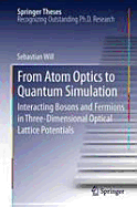 From Atom Optics to Quantum Simulation: Interacting Bosons and Fermions in Three-dimensional Optical Lattice Potentials