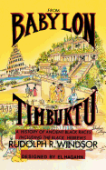 From Babylon to Timbuktu: A History of Ancient Black Races Including the Black Hebrews