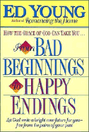 From Bad Beginnings to Happy Endings