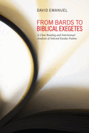 From Bards to Biblical Exegetes: A Close Reading and Intertextual Analysis of Selected Exodus Psalms