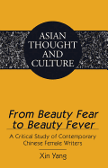 From Beauty Fear to Beauty Fever: A Critical Study of Contemporary Chinese Female Writers