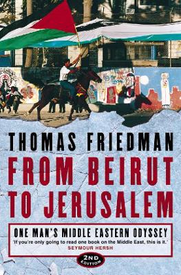 From Beirut to Jerusalem: One Man's Middle Eastern Odyssey - Friedman, Thomas