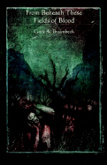 From Beneath These Fields of Blood