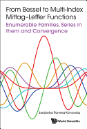 From Bessel to Multi-Index Mittag-Leffler Functions: Enumerable Families, Series in Them and Convergence