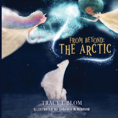 From Beyond: The Arctic - Blom, Tracy