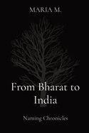 From Bharat to India: Naming Chronicles