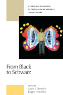 From Black to Schwarz: Cultural Crossovers Between African America and Germany