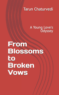 From Blossoms to Broken Vows: A Young Love's Odyssey