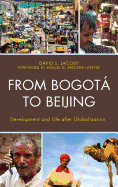 From Bogot to Beijing: Development and Life after Globalization