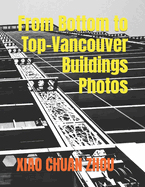 From Bottom to Top-Vancouver Buildings Photos