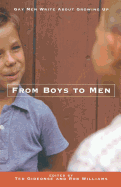 From Boys to Men: Gay Men Write about Growing Up