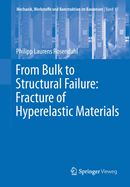 From Bulk to Structural Failure: Fracture of Hyperelastic Materials