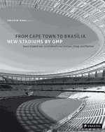 From Cape Town to Brasilia: New Stadia from the Architects Von Gerkan, Marg Und Partner