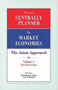 From Centrally Planned to Market Economies: The Asian Approach: Volume I: An Overview