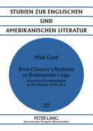 From Chaucer's Pardoner to Shakespeare's Iago: Aspects of Intermediality in the History of the Vice - Goth, Maik