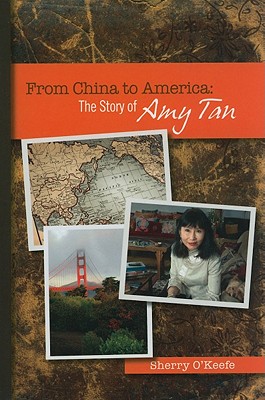 From China to America: The Story of Amy Tan - O'Keefe, Sherry