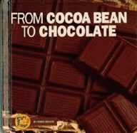 From Cocoa Bean to Chocolate - Nelson, Robin