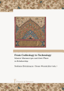 From Codicology to Technology. Islamic Manuscripts and Their Place in Scholarship