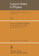 From Collective States to Quarks in Nuclei: Proceedings of the Workshop on Nuclear Physics with Real and Virtual Photons Held in Bologna, Italy, November 25-28, 1980