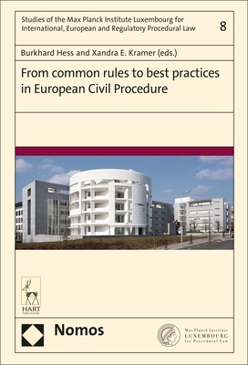 From Common Rules to Best Practices in European Civil Procedure - Hess, Burkhard (Editor), and Kramer, Xandra (Editor)