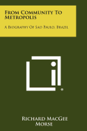 From Community to Metropolis: A Biography of Sao Paulo, Brazil