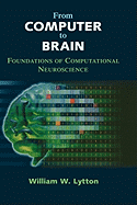 From Computer to Brain: Foundations of Computational Neuroscience