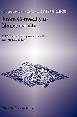 From Convexity to Nonconvexity - Gilbert, R P (Editor), and Panagiotopoulos, Panagiotis D (Editor), and Pardalos, Panos M (Editor)