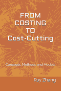 From Costing to Cost-Cutting: Concepts, Methods and Models
