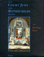 From Court Jews to the Rothschilds: Art, Patronage, and Power: 1600-1800