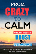 From Crazy to Calm: Natural Ways to Boost Your Mental Health
