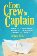 From Crew to Captain: Making the Transition from Working for a Big Institution, to Working for Yourself