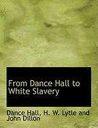 From Dance Hall to White Slavery