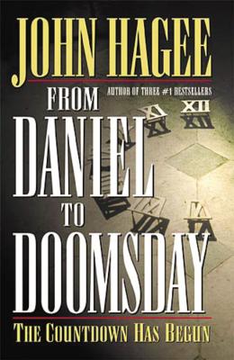 From Daniel to Doomsday: The Countdown Has Begun - Hagee, John