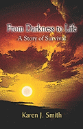 From Darkness to Life: A Story of Survival