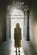 From Darkness to Light: A Poetic Journey Through Addiction and Recovery