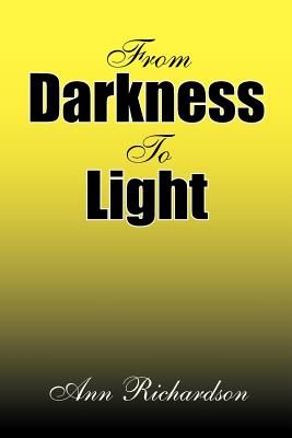 From Darkness to Light - Richardson, Ann