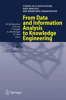 From Data and Information Analysis to Knowledge Engineering: Proceedings of the 29th Annual Conference of the Gesellschaft Fur Klassifikation E.V., University of Magdeburg, March 9-11, 2005 - Spilliopoulou M, Ed, and Gesellschaft F Ur Klassifikation, and Spiliopoulou, Myra (Editor)