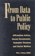 From Data to Public Policy: Affirmative Action, Sexual Harassment, Domestic Violence and Social Welfare