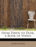 From Dawn to Dusk, a Book of Verses